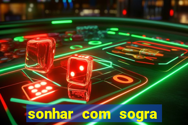 sonhar com sogra no jogo do bicho